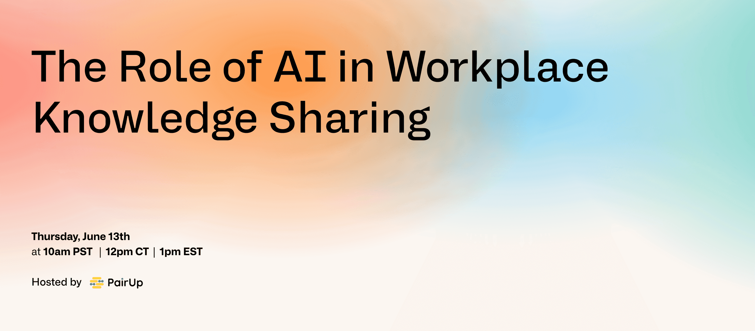 Header image for PairUp Webinar: The Role of AI in Workplace Knowledge Sharing